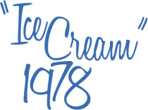 &#8220;Ice Cream&#8221; - 1978